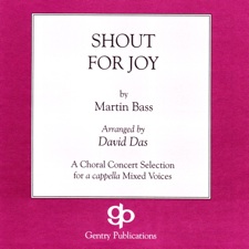 Shout for Joy Choir Arrangement Published by Gentry Publications